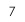 7