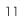 11